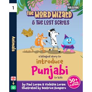 Loram, Paul The Word Wizard Bilingual English & Punjabi Children's Book: The Lost Scrolls Animals, Learn 50+ Punjabi words in this fun story. Ideal for ages 2-8. Punjabi language learning. Storybook for Kids. Loram, Paul The Word Wizard Bilingual English & Punjabi Children's Book: The Lost Scrolls Animals, Learn 50+ Punjabi words in this fun story. Ideal for ages 2-8. Punjabi language learning. Storybook for Kids.