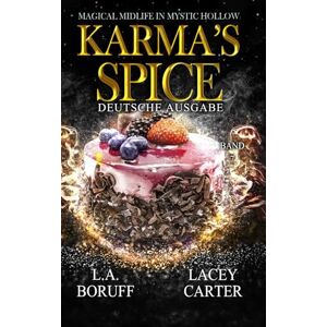 Boruff, L.A. Karma's Spice (Magical Midlife in Mystic Hollow Deutsche Ausgabe) Boruff, L.A. Karma's Spice (Magical Midlife in Mystic Hollow Deutsche Ausgabe)