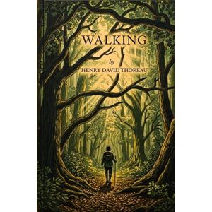 HENRY DAVID THOREAU WALKING HENRY DAVID THOREAU WALKING