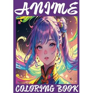 Martin, Michael Anime Coloring Book: For Adults and Teens Featuring Beautiful Girls, Cute Characters, Relaxing Designs and Much More (Coloring Books by Michael Martin) Martin, Michael Anime Coloring Book: For Adults and Teens Featuring Beautiful Girls, Cute Characters, Relaxing Designs and Much More (Coloring Books by Michael Martin)
