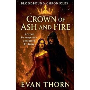 Thorn, Evan Crown of Ash and Fire: 6 (The Bloodbound Chronicles) Thorn, Evan Crown of Ash and Fire: 6 (The Bloodbound Chronicles)