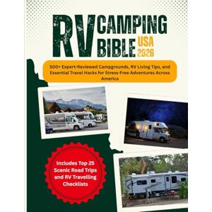 Whitfield, James RV Camping Bible USA 2026: 500+ Expert-Reviewed Campgrounds, RV Living Tips, and Essential Travel Hacks for Stress-Free Adventures Across America Whitfield, James RV Camping Bible USA 2026: 500+ Expert-Reviewed Campgrounds, RV Living Tips, and Essential Travel Hacks for Stress-Free Adventures Across America