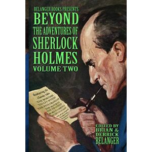 Belanger, Brian Beyond the Adventures of Sherlock Holmes Volume Two Belanger, Brian Beyond the Adventures of Sherlock Holmes Volume Two