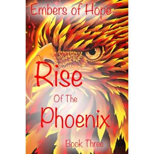Gibson Embers of Hope: The Rise of the Phoenix Book Three (Shadows of Light) Gibson Embers of Hope: The Rise of the Phoenix Book Three (Shadows of Light)