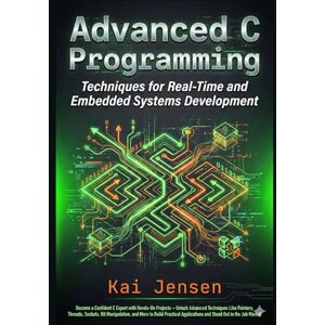 Jensen Advanced C Programming: Techniques for Real-Time and Embedded Systems Development Jensen Advanced C Programming: Techniques for Real-Time and Embedded Systems Development