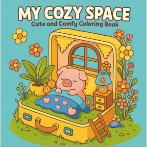Luna Eleven ArtWorks My Cozy Space Coloring Book: Cute and Comfy Scenes to Color and Relax. Enjoy Easy-To-Color Illustrations of Cozy Nooks, Adorable Animals, and Hygge Vibes — Perfect for Adults and Teens Luna Eleven ArtWorks My Cozy Space Coloring Book: Cute and Comfy Scenes to Color and Relax. Enjoy Easy-To-Color Illustrations of Cozy Nooks, Adorable Animals, and Hygge Vibes — Perfect for Adults and Teens