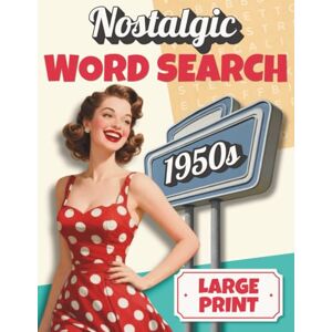 Studio, Bloom Nostalgic Word Search 1950s: Large Print Brain Games for Adults & Seniors, Retro Wordfind Puzzles to Improve Memory Studio, Bloom Nostalgic Word Search 1950s: Large Print Brain Games for Adults & Seniors, Retro Wordfind Puzzles to Improve Memory