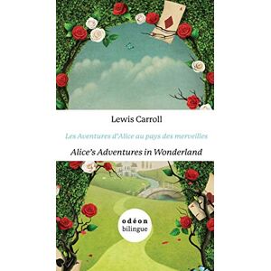 Carroll, Lewis Les Aventures d'Alice Au Pays Des Merveilles/Alice's Adventures In Wonderland: English-French Side-By-Side Carroll, Lewis Les Aventures d'Alice Au Pays Des Merveilles/Alice's Adventures In Wonderland: English-French Side-By-Side