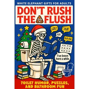 Press, Potty White Elephant Gift for Adults: Don’t Rush the Flush: Toilet Humor, Puzzles, and Bathroom Fun (Toilet-Themed Activity Books) Press, Potty White Elephant Gift for Adults: Don’t Rush the Flush: Toilet Humor, Puzzles, and Bathroom Fun (Toilet-Themed Activity Books)