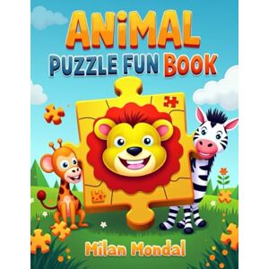 Mondal, Milan Animal Puzzle Fun Book: Exciting Mazes, Word Searches & Brain Games with Cute Animals for Kids Ages 4–8 Mondal, Milan Animal Puzzle Fun Book: Exciting Mazes, Word Searches & Brain Games with Cute Animals for Kids Ages 4–8