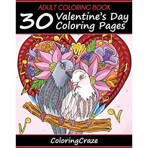 Adult Coloring Books Illustrators Alliance Adult Coloring Book: 30 Valentine's Day Coloring Pages: 1 (I Love You Collection) Adult Coloring Books Illustrators Alliance Adult Coloring Book: 30 Valentine's Day Coloring Pages: 1 (I Love You Collection)