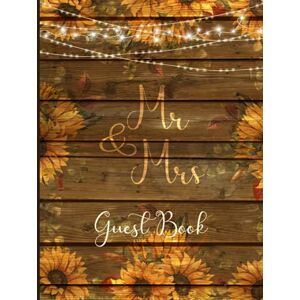 Press, Artsy Printing Mr & Mrs Guest Book: Large Rustic Chic Guest Book for Wedding Reception Perfect Gift for Brides Sunflower & Brown Wood Design Press, Artsy Printing Mr & Mrs Guest Book: Large Rustic Chic Guest Book for Wedding Reception Perfect Gift for Brides Sunflower & Brown Wood Design