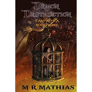 Mathias, M. R. Demon of Destruction: 3 (Perpetual Fantastica) Mathias, M. R. Demon of Destruction: 3 (Perpetual Fantastica)