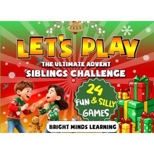Learning, Bright Minds Let's Play: The Ultimate Advent Siblings Challenge (Let’s Play Christmas Series) Learning, Bright Minds Let's Play: The Ultimate Advent Siblings Challenge (Let’s Play Christmas Series)