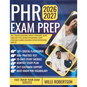 Robertson, Mille PHR Study Guide: 500+ Practice Questions, Digital Flashcards, Online Simulated Tests, Answer Explanations, Expert Strategies & Bonus Resources for HR Certification Success Robertson, Mille PHR Study Guide: 500+ Practice Questions, Digital Flashcards, Online Simulated Tests, Answer Explanations, Expert Strategies & Bonus Resources for HR Certification Success