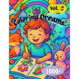 Valdes Videaux, Arnaldo Coloring Dreams: 1000+ Fun Illustrations for Creative Kids (Volume 2): A Magical Coloring Adventure with Animals, Fruits, Jobs, and More! Perfect for Kids to Learn and Relax While Coloring Valdes Videaux, Arnaldo Coloring Dreams: 1000+ Fun Illustrations for Creative Kids (Volume 2): A Magical Coloring Adventure with Animals, Fruits, Jobs, and More! Perfect for Kids to Learn and Relax While Coloring