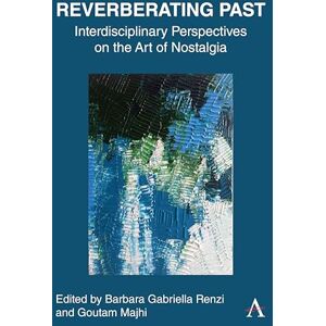 Reverberating Past: Interdisciplinary Perspectives on the Art of Nostalgia Reverberating Past: Interdisciplinary Perspectives on the Art of Nostalgia