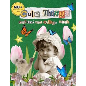 Craftworks, Infinite Cute Things to Cut Out and Collage Book: Over 600 Extraordinary Images for Unique Art, Scrapbooking, and DIY Projects. Pages to Cut Out, Glue and ... Decoupage, Ephemera and More (Collage Books) Craftworks, Infinite Cute Things to Cut Out and Collage Book: Over 600 Extraordinary Images for Unique Art, Scrapbooking, and DIY Projects. Pages to Cut Out, Glue and ... Decoupage, Ephemera and More (Collage Books)