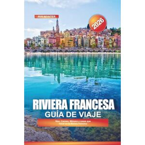 WYNTER, AVA RIVIERA FRANCESA Guía de viaje 2026: Niza, Cannes, Mónaco y cosas que hacer en la Riviera francesa WYNTER, AVA RIVIERA FRANCESA Guía de viaje 2026: Niza, Cannes, Mónaco y cosas que hacer en la Riviera francesa