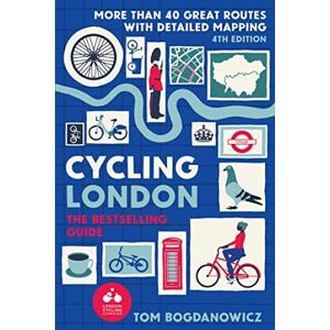 Bogdanowicz, Tom Cycling London, 4th Edition: More Than 40 Great Routes with Detailed Mapping (Inkspire) Route Maps and Itineraries for Exploring Inner and Outer London, with Duration, Points of Interest, and More Bogdanowicz, Tom Cycling London, 4th Edition: More Than 40 Great Routes with Detailed Mapping (Inkspire) Route Maps and Itineraries for Exploring Inner and Outer London, with Duration, Points of Interest, and More