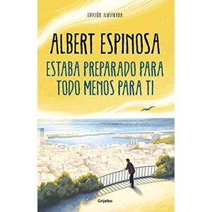 Espinosa, Albert Estaba Preparado Para Todo Menos Para Ti / I Was Prepared for Everything But You (Albert Espinosa) Espinosa, Albert Estaba Preparado Para Todo Menos Para Ti / I Was Prepared for Everything But You (Albert Espinosa)