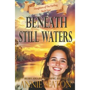Seaton, Annie Beneath Still Waters: 4 (Daughters of the Darling) Seaton, Annie Beneath Still Waters: 4 (Daughters of the Darling)