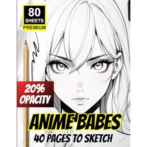 Khajeb, Mr Kamal Anime Babes: 40 Pages to Sketch – 80 Premium Sheets 20% Opacity Khajeb, Mr Kamal Anime Babes: 40 Pages to Sketch – 80 Premium Sheets 20% Opacity