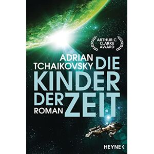 Tchaikovsky, Adrian Die Kinder der Zeit: Gewinner des Hugo Award 2023 für Beste Serie Roman Tchaikovsky, Adrian Die Kinder der Zeit: Gewinner des Hugo Award 2023 für Beste Serie Roman