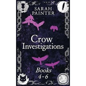 Painter, Sarah The Crow Investigations Series: Books 4-6 Painter, Sarah The Crow Investigations Series: Books 4-6