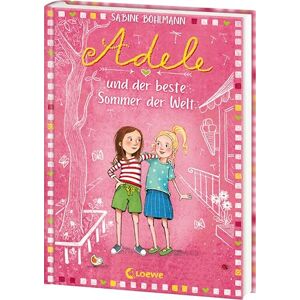 Bohlmann, Sabine Adele und der beste Sommer der Welt (Band 2): Kinderbuch zum Vorlesen und Selberlesen Für Mädchen und Jungen ab 8 Jahren Bohlmann, Sabine Adele und der beste Sommer der Welt (Band 2): Kinderbuch zum Vorlesen und Selberlesen Für Mädchen und Jungen ab 8 Jahren