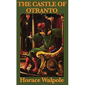 Walpole, Horace The Castle of Otranto Walpole, Horace The Castle of Otranto