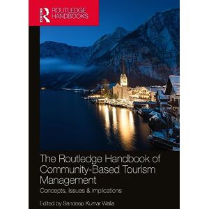 The Routledge Handbook of Community Based Tourism Management: Concepts, Issues & Implications The Routledge Handbook of Community Based Tourism Management: Concepts, Issues & Implications