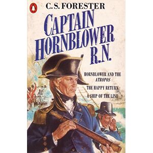 Forester, C.S. Captain Hornblower R.N.: Hornblower and the 'Atropos', The Happy Return, A Ship of the Line Forester, C.S. Captain Hornblower R.N.: Hornblower and the 'Atropos', The Happy Return, A Ship of the Line