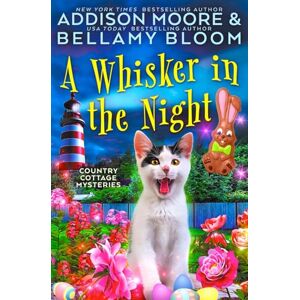 Moore, Addison A Whisker in the Night (Country Cottage Mysteries) Moore, Addison A Whisker in the Night (Country Cottage Mysteries)