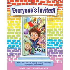Sanders, Jayneen Everyone's Invited: A book about inclusion, diversity, equality, community, empathy and celebrating 'us' Sanders, Jayneen Everyone's Invited: A book about inclusion, diversity, equality, community, empathy and celebrating 'us'