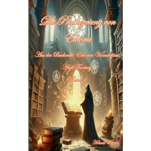 Wegner, Helmut Die Prophezeiung von Eldoria: Band1 Wegner, Helmut Die Prophezeiung von Eldoria: Band1