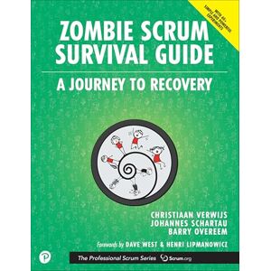 Verwijs, Christiaan Zombie Scrum Survival Guide: A Journey to Recovery (The Professional Scrum Series) Verwijs, Christiaan Zombie Scrum Survival Guide: A Journey to Recovery (The Professional Scrum Series)