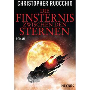 Ruocchio, Christopher Die Finsternis zwischen den Sternen: Roman Ruocchio, Christopher Die Finsternis zwischen den Sternen: Roman