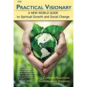 McLaughlin, Corinne The Practical Visionary: A New World Guide to Spiritual Growth and Social Change McLaughlin, Corinne The Practical Visionary: A New World Guide to Spiritual Growth and Social Change