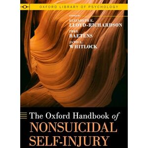 The Oxford Handbook of Nonsuicidal Self-Injury (Oxford Library of Psychology) The Oxford Handbook of Nonsuicidal Self-Injury (Oxford Library of Psychology)