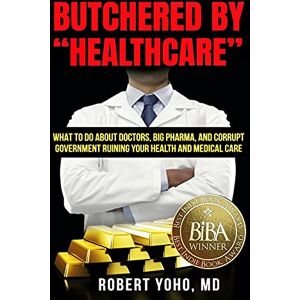 Yoho MD, Robert Butchered By "Healthcare Yoho MD, Robert Butchered By "Healthcare