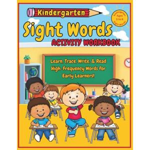 Zone Kindergarten Sight Words Activity Workbook: Learn, Trace, Write, & Read High-Frequency Words for Early Learners! Zone Kindergarten Sight Words Activity Workbook: Learn, Trace, Write, & Read High-Frequency Words for Early Learners!