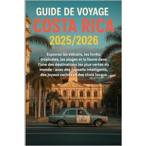 DAVIDS, RICKY B. Guide de voyage Costa Rica 2025/2026: Explorez les volcans, les forêts tropicales, les plages et la faune dans l'une des destinations les plus vertes ... des joyaux cachés et des choix locaux DAVIDS, RICKY B. Guide de voyage Costa Rica 2025/2026: Explorez les volcans, les forêts tropicales, les plages et la faune dans l'une des destinations les plus vertes ... des joyaux cachés et des choix locaux