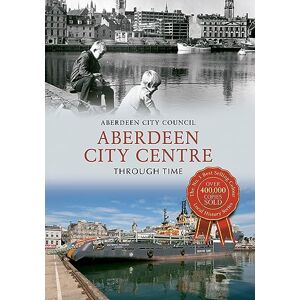 Aberdeen City Council Aberdeen City Centre Through Time Aberdeen City Council Aberdeen City Centre Through Time