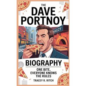 RITCH, TRACEY. R THE DAVE PORTNOY BIOGRAPHY: ONE BITE, EVERYONE KNOWS THE RULES RITCH, TRACEY. R THE DAVE PORTNOY BIOGRAPHY: ONE BITE, EVERYONE KNOWS THE RULES