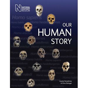 Louise Humphrey and Chris Stringer Our Human Story Louise Humphrey and Chris Stringer Our Human Story