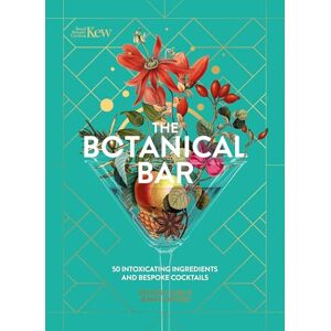 Kew, Royal Botanic Gardens The Botanical Bar: 50 Intoxicating Ingredients and Bespoke Cocktails (Royal Botanic Gardens, Kew) Kew, Royal Botanic Gardens The Botanical Bar: 50 Intoxicating Ingredients and Bespoke Cocktails (Royal Botanic Gardens, Kew)