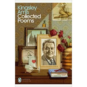 Amis, Kingsley Collected Poems: Kingsley Amis (Penguin Modern Classics) Amis, Kingsley Collected Poems: Kingsley Amis (Penguin Modern Classics)