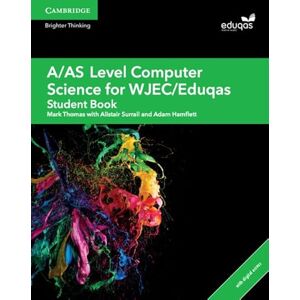 Thomas, Mark A/AS Level Computer Science for WJEC/Eduqas Student Book with Cambridge Elevate Enhanced Edition (2 Years) (A Level Comp 2 Computer Science WJEC/Eduqas) Thomas, Mark A/AS Level Computer Science for WJEC/Eduqas Student Book with Cambridge Elevate Enhanced Edition (2 Years) (A Level Comp 2 Computer Science WJEC/Eduqas)