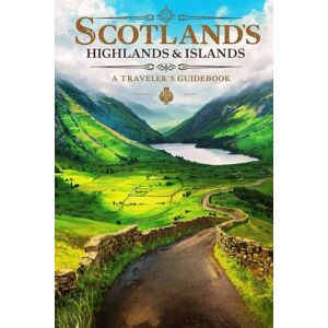 Group, DMP Travel Scotland’s Highlands & Islands- A Traveler’s Guide Group, DMP Travel Scotland’s Highlands & Islands- A Traveler’s Guide